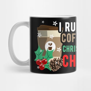 I Run on Coffee and Christmas Cheer Motive Mug